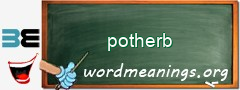 WordMeaning blackboard for potherb